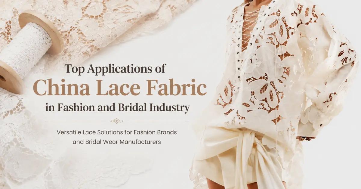 Top Applications of China Lace Fabric in Fashion and Bridal Industry